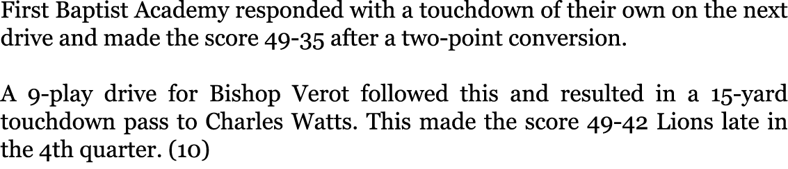 First Baptist Academy responded with a touchdown of their own on the next drive and made the score 49-35 after a two-...