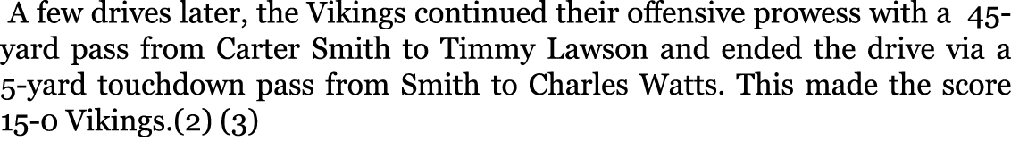  A few drives later, the Vikings continued their offensive prowess with a 45-yard pass from Carter Smith to Timmy Law...