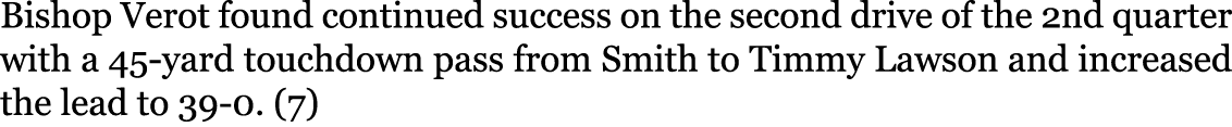 Bishop Verot found continued success on the second drive of the 2nd quarter with a 45-yard touchdown pass from Smith ...
