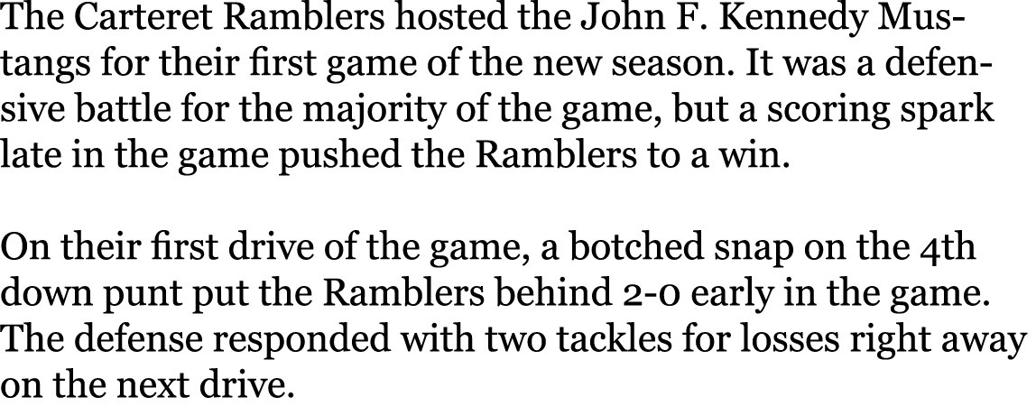 The Carteret Ramblers hosted the John F. Kennedy Mustangs for their first game of the new season. It was a defensive ...