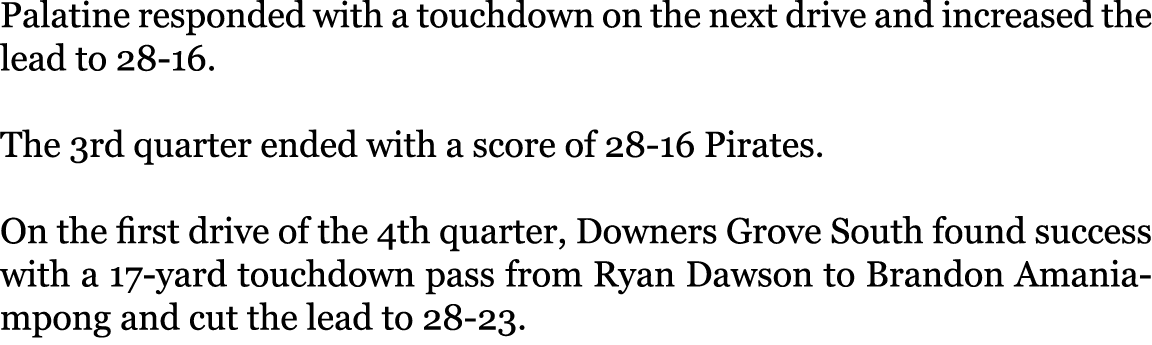 Palatine responded with a touchdown on the next drive and increased the lead to 28-16. The 3rd quarter ended with a ...