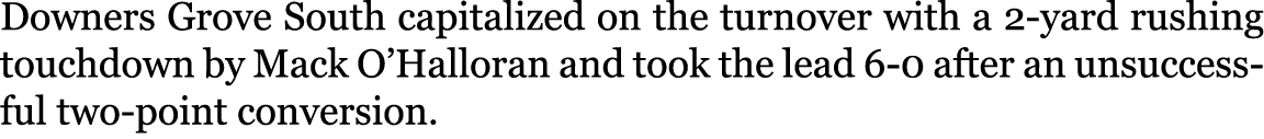 Downers Grove South capitalized on the turnover with a 2-yard rushing touchdown by Mack O’Halloran and took the lead ...