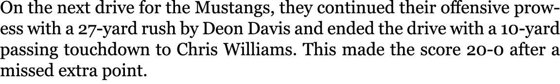 On the next drive for the Mustangs, they continued their offensive prowess with a 27-yard rush by Deon Davis and ende...