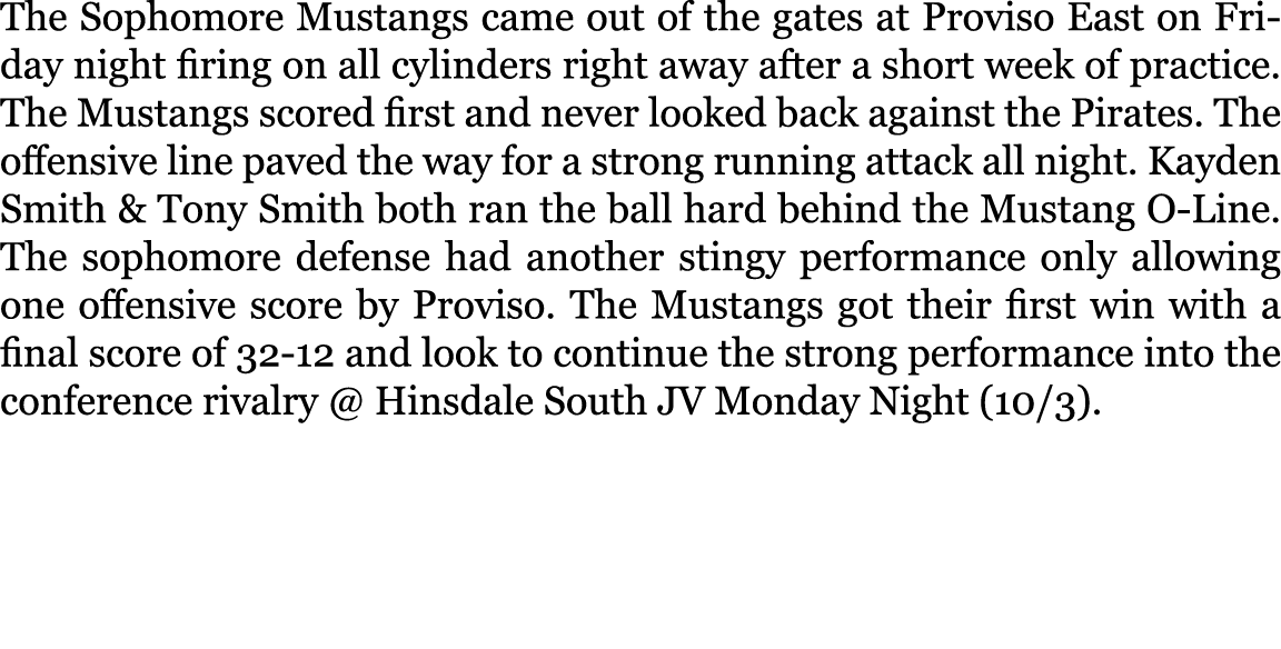 The Sophomore Mustangs came out of the gates at Proviso East on Friday night firing on all cylinders right away after...