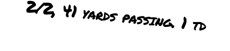 2/2, 41 yards passing. 1 td