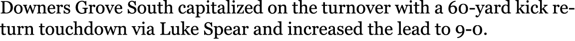 Downers Grove South capitalized on the turnover with a 60-yard kick return touchdown via Luke Spear and increased the...
