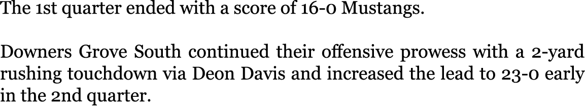 The 1st quarter ended with a score of 16-0 Mustangs. Downers Grove South continued their offensive prowess with a 2-...