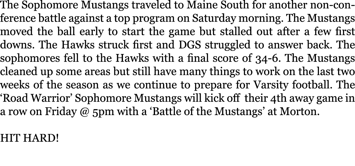 The Sophomore Mustangs traveled to Maine South for another non-conference battle against a top program on Saturday mo...