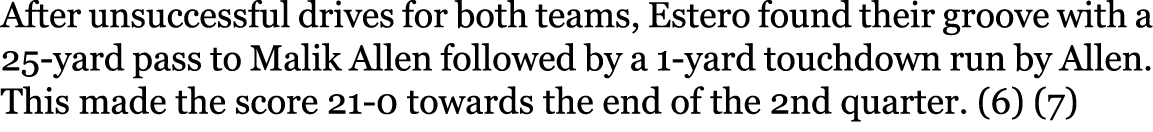After unsuccessful drives for both teams, Estero found their groove with a 25-yard pass to Malik Allen followed by a ...