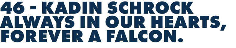 46 - kadin schrock always in our hearts, forever a falcon. 