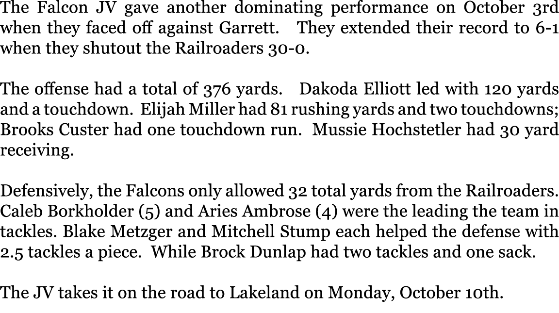 The Falcon JV gave another dominating performance on October 3rd when they faced off against Garrett. They extended ...