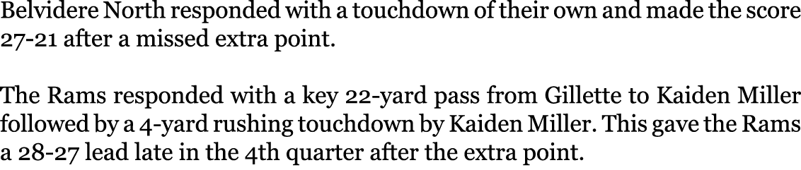 Belvidere North responded with a touchdown of their own and made the score 27-21 after a missed extra point. The Rams...