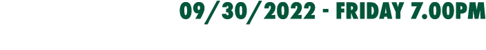 09/30/2022 - friday 7.00pm at GRANT COMMUNITY