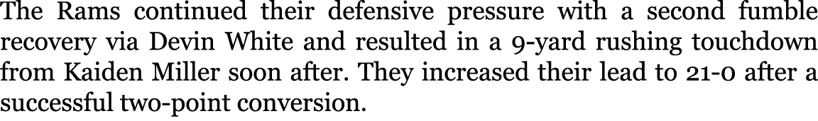 The Rams continued their defensive pressure with a second fumble recovery via Devin White and resulted in a 9-yard ru...