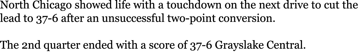 North Chicago showed life with a touchdown on the next drive to cut the lead to 37-6 after an unsuccessful two-point ...