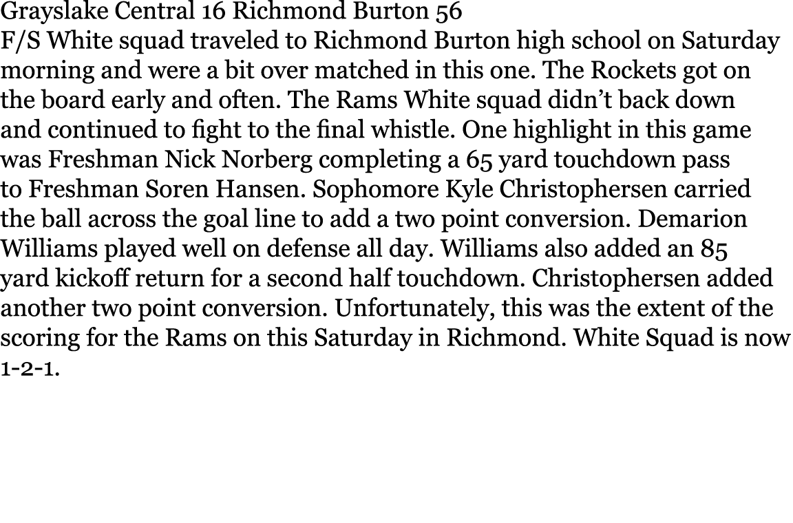 Grayslake Central 16 Richmond Burton 56 F/S White squad traveled to Richmond Burton high school on Saturday morning a...