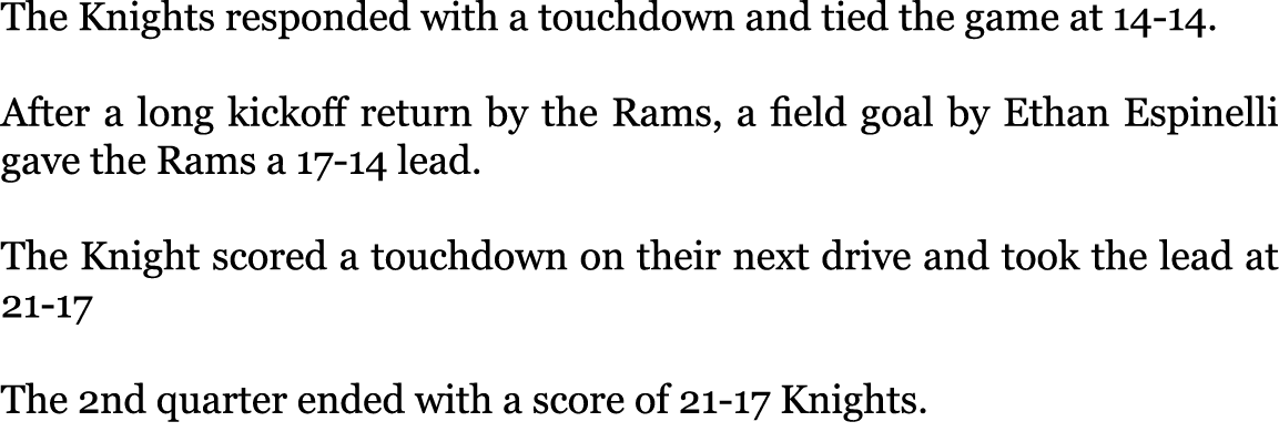 The Knights responded with a touchdown and tied the game at 14-14. After a long kickoff return by the Rams, a field ...