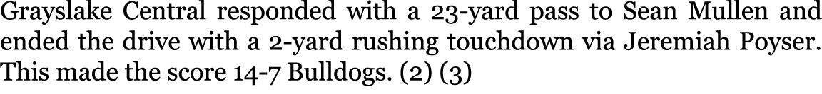 Grayslake Central responded with a 23-yard pass to Sean Mullen and ended the drive with a 2-yard rushing touchdown vi...