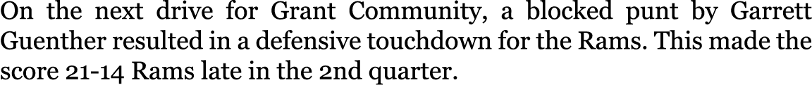 On the next drive for Grant Community, a blocked punt by Garrett Guenther resulted in a defensive touchdown for the R...