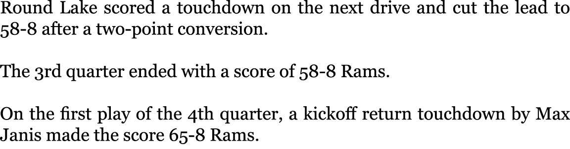 Round Lake scored a touchdown on the next drive and cut the lead to 58-8 after a two-point conversion. The 3rd quart...