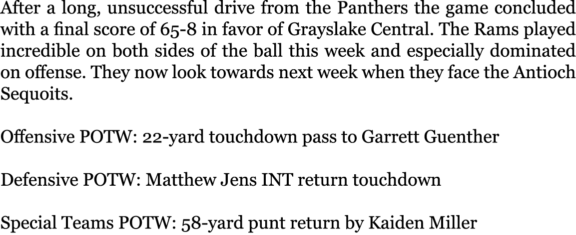 After a long, unsuccessful drive from the Panthers the game concluded with a final score of 65-8 in favor of Grayslak...