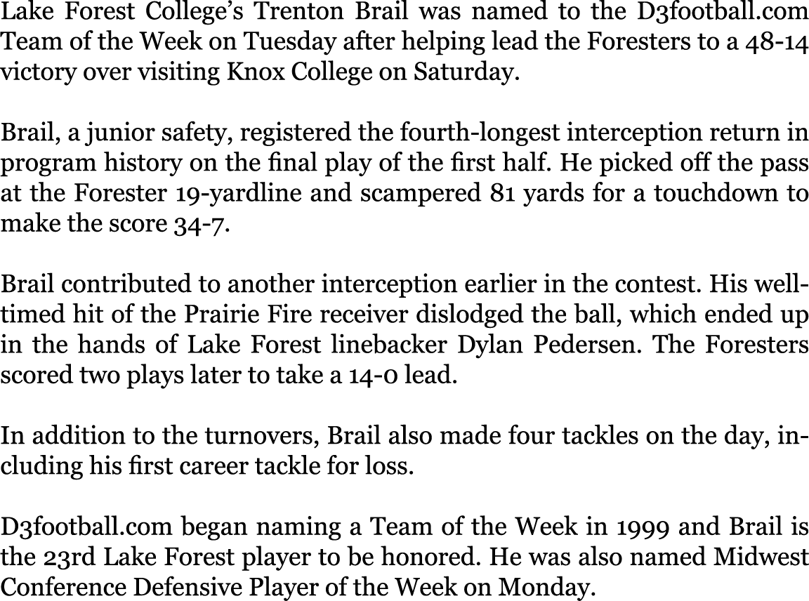 Lake Forest College s Trenton Brail was named to the D3football com Team of the Week on Tuesday after helping lead th   