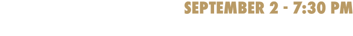 September 2 - 7:30 PM at LAKE PARK