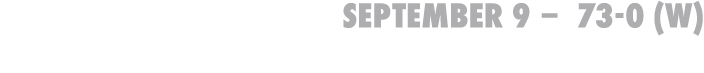 September 9 – 73 0 (W) vs Green Bay West