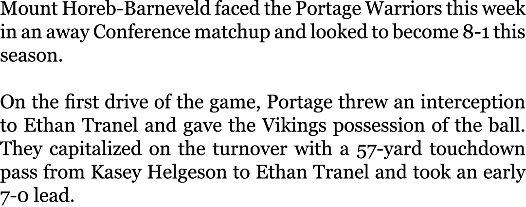 Mount Horeb-Barneveld faced the Portage Warriors this week in an away Conference matchup and looked to become 8-1 thi...