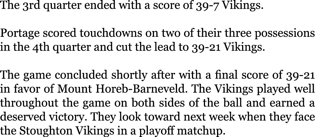 The 3rd quarter ended with a score of 39-7 Vikings. Portage scored touchdowns on two of their three possessions in t...