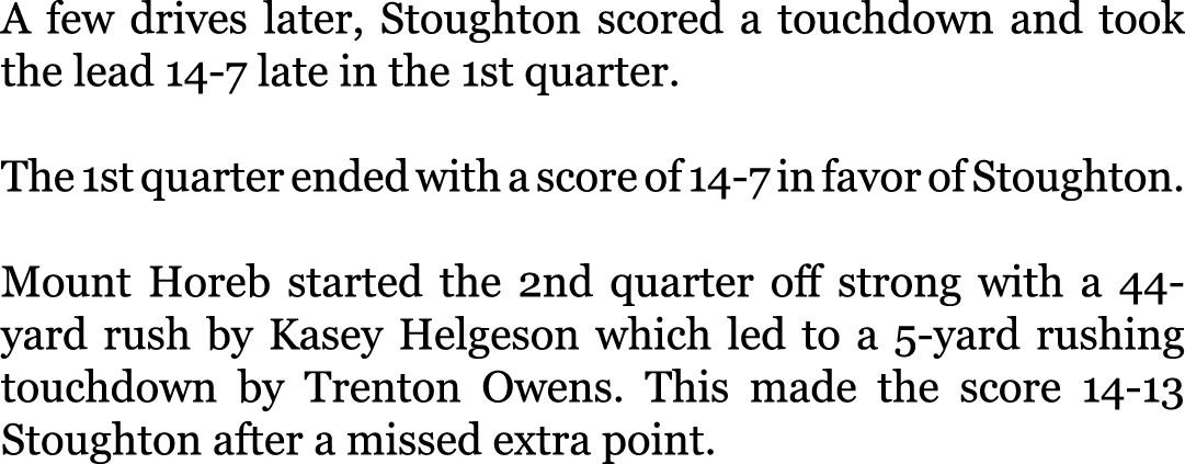 A few drives later, Stoughton scored a touchdown and took the lead 14-7 late in the 1st quarter. The 1st quarter end...