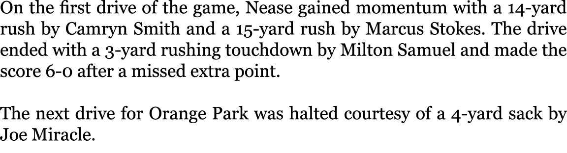 On the first drive of the game, Nease gained momentum with a 14-yard rush by Camryn Smith and a 15-yard rush by Marcu...