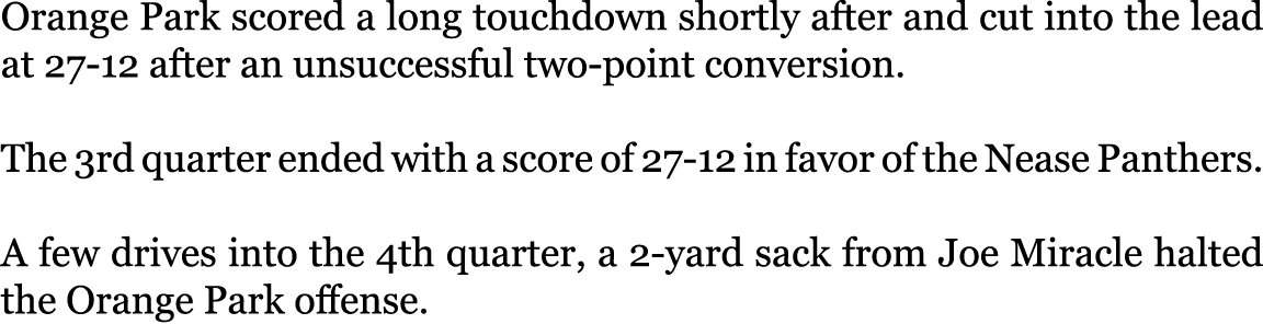 Orange Park scored a long touchdown shortly after and cut into the lead at 27-12 after an unsuccessful two-point conv...