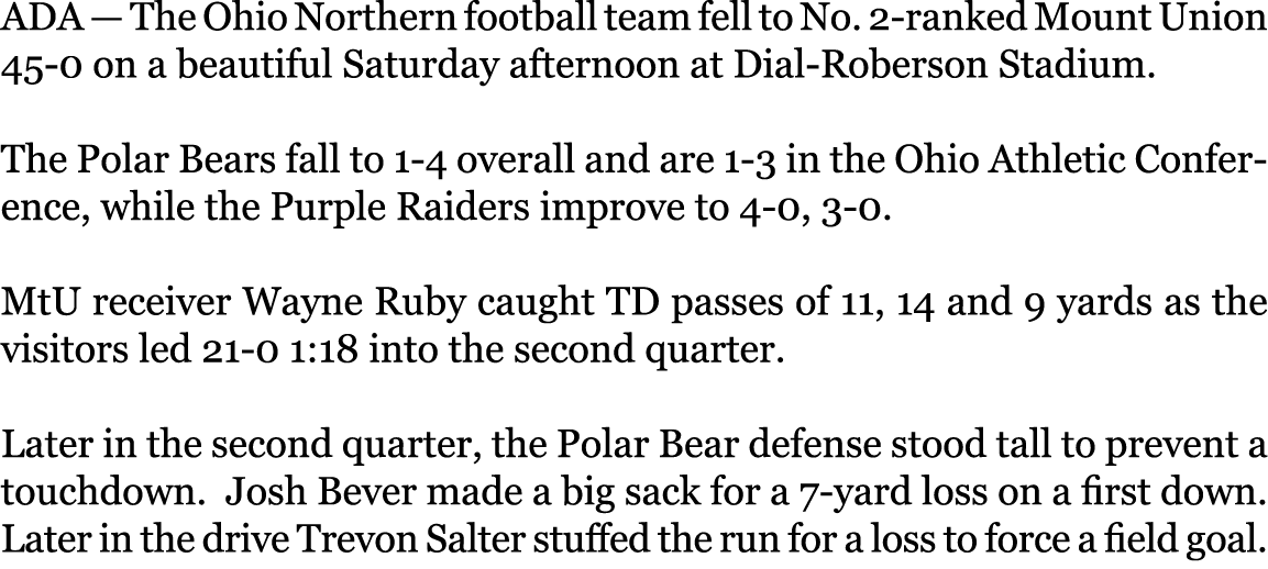 ADA — The Ohio Northern football team fell to No. 2-ranked Mount Union 45-0 on a beautiful Saturday afternoon at Dial...