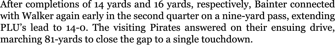 After completions of 14 yards and 16 yards, respectively, Bainter connected with Walker again early in the second qua...