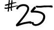 #25