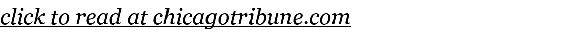 click to read at chicagotribune com