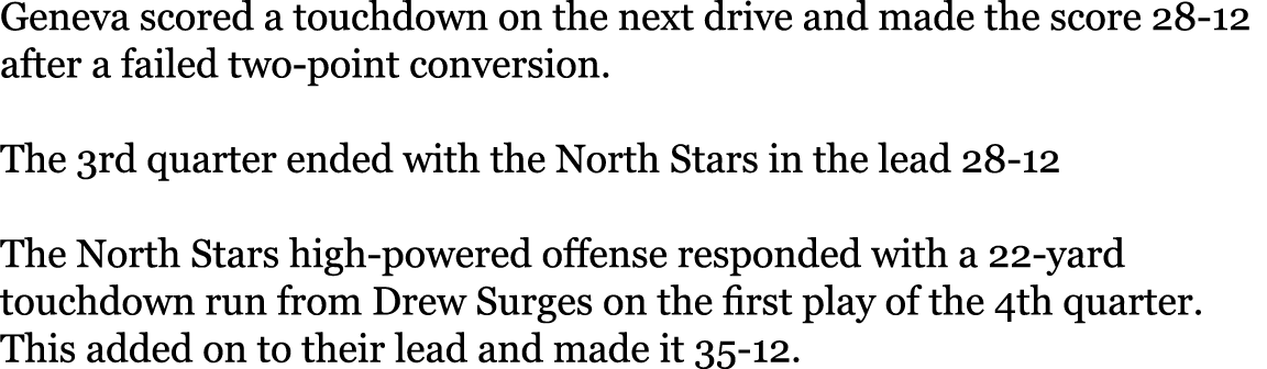 Geneva scored a touchdown on the next drive and made the score 28-12 after a failed two-point conversion   The 3rd qu   