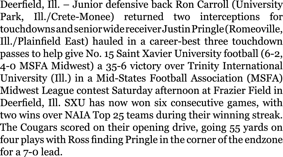 Deerfield, Ill. – Junior defensive back Ron Carroll (University Park, Ill./Crete-Monee) returned two interceptions fo...