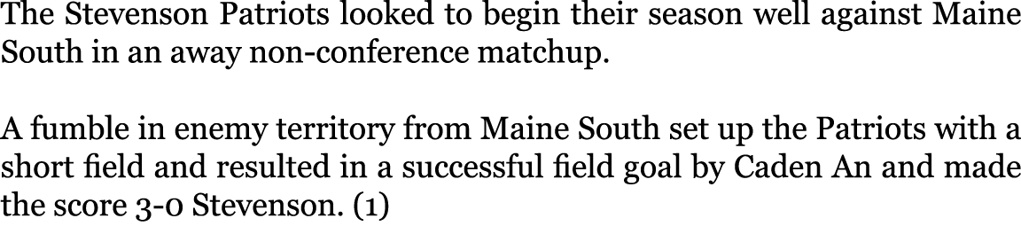 The Stevenson Patriots looked to begin their season well against Maine South in an away non-conference matchup. A fu...