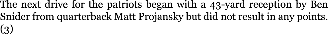 The next drive for the patriots began with a 43-yard reception by Ben Snider from quarterback Matt Projansky but did ...