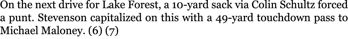 On the next drive for Lake Forest, a 10-yard sack via Colin Schultz forced a punt. Stevenson capitalized on this with...