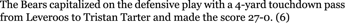 The Bears capitalized on the defensive play with a 4-yard touchdown pass from Leveroos to Tristan Tarter and made the...