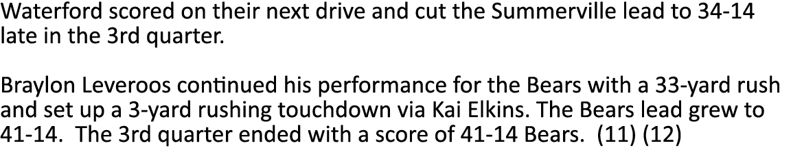 Waterford scored on their next drive and cut the Summerville lead to 34-14 late in the 3rd quarter. Braylon Leveroos...