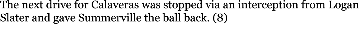 The next drive for Calaveras was stopped via an interception from Logan Slater and gave Summerville the ball back. (8) 