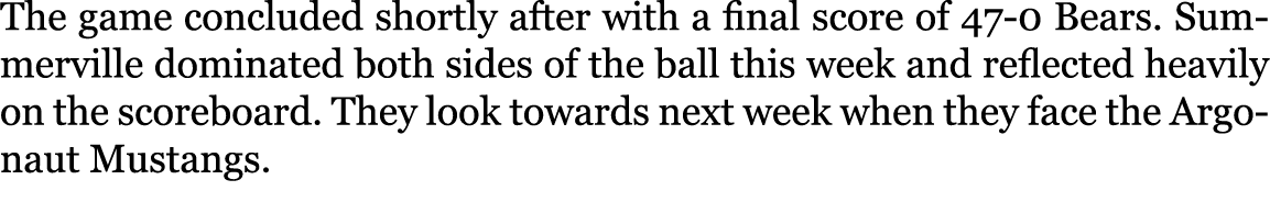 The game concluded shortly after with a final score of 47-0 Bears. Summerville dominated both sides of the ball this ...