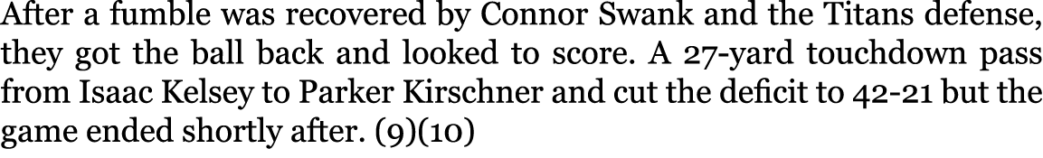After a fumble was recovered by Connor Swank and the Titans defense, they got the ball back and looked to score. A 27...