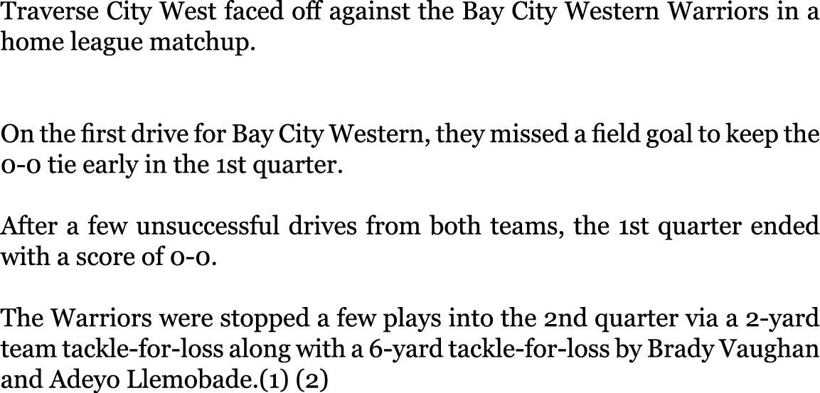 Traverse City West faced off against the Bay City Western Warriors in a home league matchup. On the first drive for ...