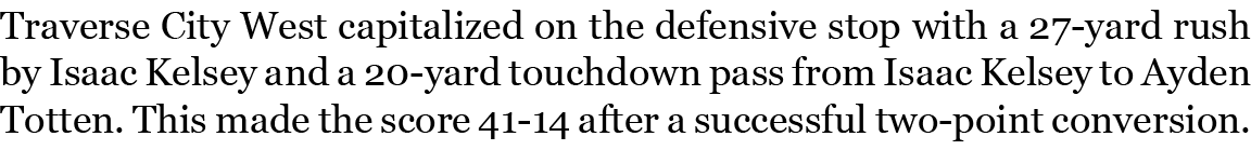 Traverse City West capitalized on the defensive stop with a 27-yard rush by Isaac Kelsey and a 20-yard touchdown pass...