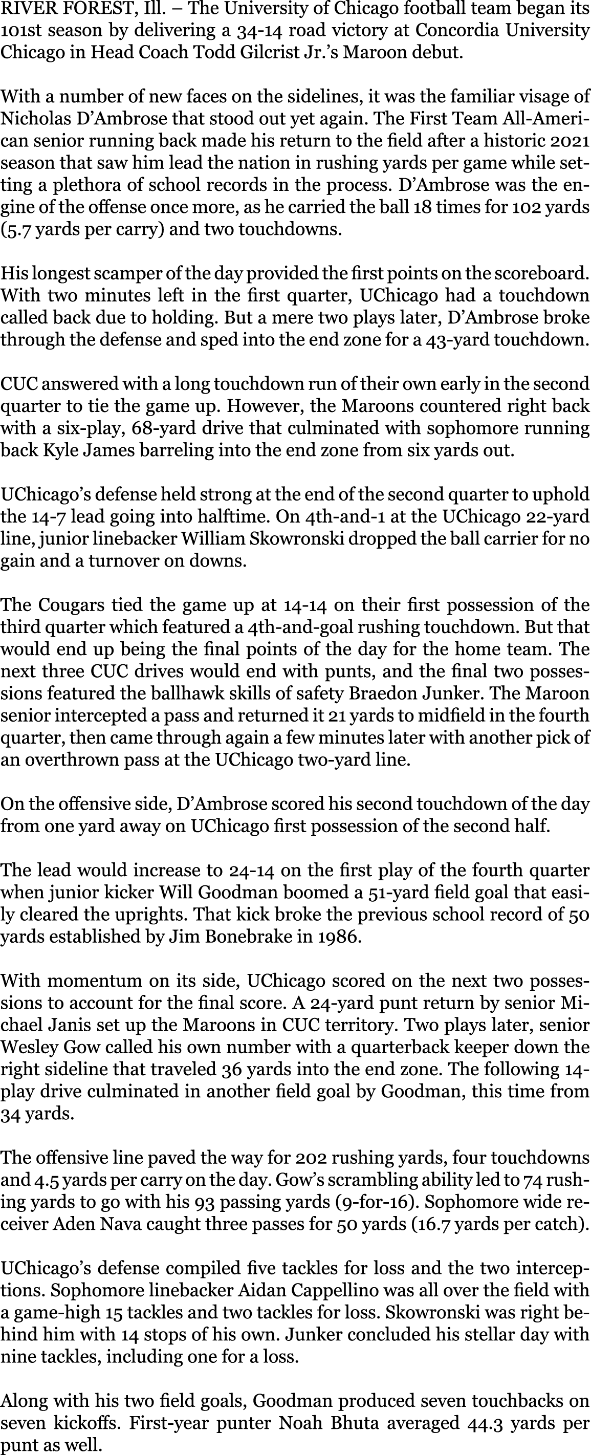 RIVER FOREST, Ill. – The University of Chicago football team began its 101st season by delivering a 34-14 road victor...